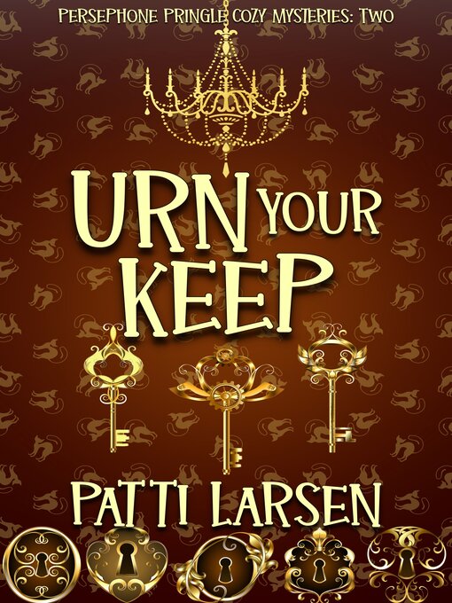 Title details for Urn Your Keep by Patti Larsen - Available